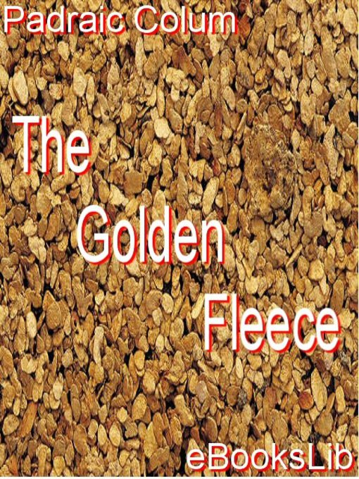 Title details for The Golden Fleece by Padraic Colum - Available